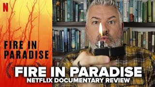 Fire In Paradise 2019 Netflix Documentary Review