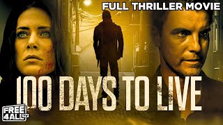 100 Days to Live Full Movie  Full Crime Thriller Movie  Thriller Movies Full Movie  FREE4ALL