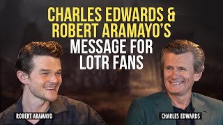 Charles Edwards  Robert Aramayo On Fan Reactions To Recreating Lord Of The Rings Characters  More