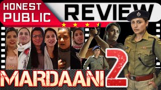 MARDAANI 2 2019 Public Review Hindi Movie EVENING SHOW  Rani Mukerji  Vishal Jethwa