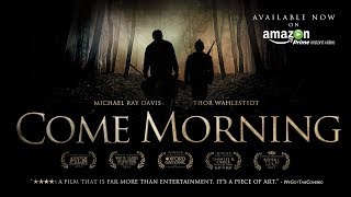 Come Morning Trailer Official