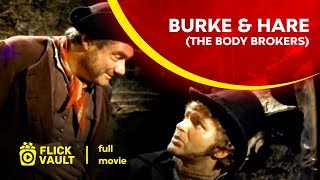 Burke  Hare The Body Brokers  Full Movie  Flick Vault