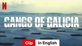 Gangs of Galicia Season 1 Clip  Trailer in English  Netflix