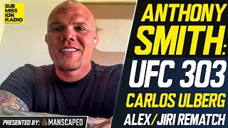 Anthony Smith on UFC 303 ShortNotice Carlos Ulberg Fight Fun Feud With Alex Pereira