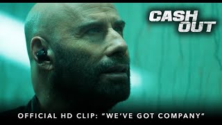 CASH OUT  Official HD Clip  Weve Got Company  Starring John Travolta