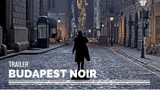 Budapest Noir  va Grdos Film Trailer 2017