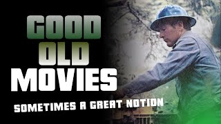 Good Old Movies Sometimes a Great Notion 1971