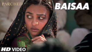 BAISAA Video Song  PARCHED  Radhika Tannishtha Surveen  Adil Hussain