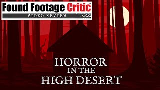 Horror In The High Desert 2021  FoundFootageCriticcom Video Review