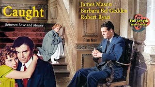 Caught 1949  Film Noir  James Mason Barbara Bel Geddes Robert Ryan