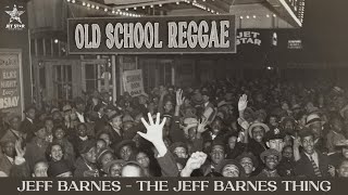 Jeff Barnes  The Jeff Barnes Thing Official Audio  Jet Star Music