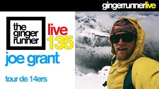 GINGER RUNNER LIVE 135  Joe Grant  the Tour De 14ers New Colorado 14ers Record