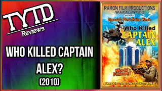 Who Killed Captain Alex 2010  TYTD Reviews