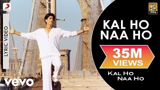 Kal Ho Naa Ho Lyric Video  Title TrackShah Rukh KhanSaif AliPreitySonu NigamKaran J