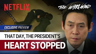 I stopped the presidential heartbeat  The Whirlwind  Netflix ENG SUB