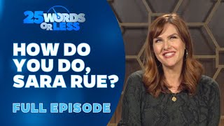 How Do You Do Sara Rue  Full Episode  25 Words or Less
