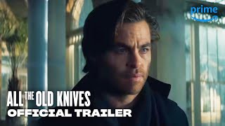 All the Old Knives  Official Trailer  Prime Video