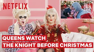 Drag Queens Trixie Mattel and Katya React to The Knight Before Christmas  I Like to Watch  Netflix