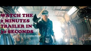 Ready Player One official trailer 4 2018 30 sec click watch 2 minutes trailer in 30 seconds