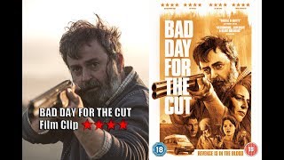 BAD DAY FOR THE CUT Film Clip 2018 A Brilliant Revenge Movie