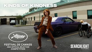 KINDS OF KINDNESS  Cannes Announcement 2024  Searchlight Pictures