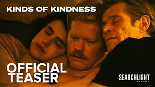 KINDS OF KINDNESS  Official Teaser  Searchlight Pictures