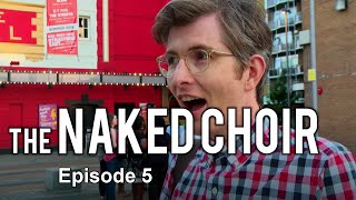 The Naked Choir with Gareth Malone  Episode 5