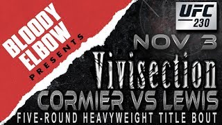 Bloody Elbow Presents The MMA Vivisection  UFC 230 Cormier vs Lewis MAIN CARD