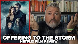 Offering to the Storm Ofrenda a la Tormenta 2020 Netflix Film Review