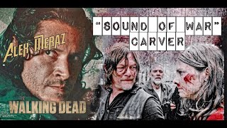 CARVER   Sound of War  The Walking Dead  Alex Meraz