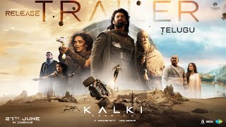 Kalki 2898 AD Release Trailer  Telugu  Prabhas  Amitabh  Kamal Haasan  Deepika  Nag Ashwin