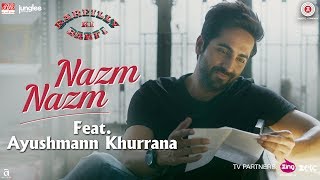 Nazm Nazm feat Ayushmann Khurrana  Bareilly Ki Barfi  Kriti Sanon  Rajkummar Rao  Arko