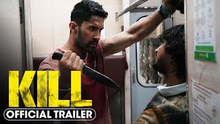 Kill 2024 Official Trailer  Lakshya Raghav Juyal Tanya Maniktala