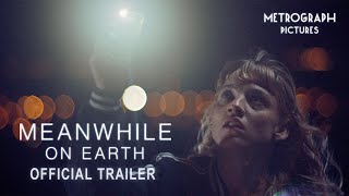 Meanwhile on Earth Official Trailer
