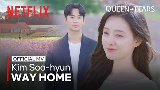 MV Kim Soohyun   Way Home   Queen of Tears OST