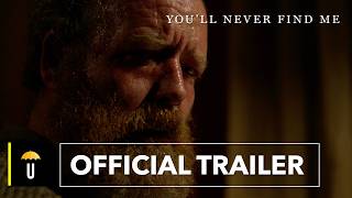 Youll Never Find Me  Official Trailer