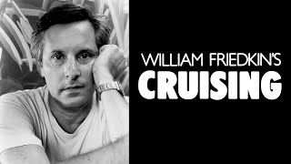 CRUISING 1980  Commentary by William Friedkin