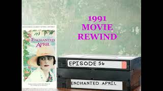 Enchanted April  1991 Movie Rewind  Episode 56