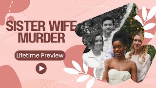 Lifetimes Sister Wife Murder Everything You Need to Know Before the Premiere