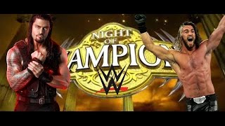 Exclusive WWE Night of Champions 2014 Updates On Roman Reigns Seth Rollins