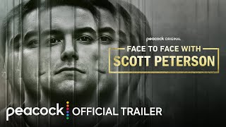 Face to Face with Scott Peterson  Official Trailer  Peacock Original