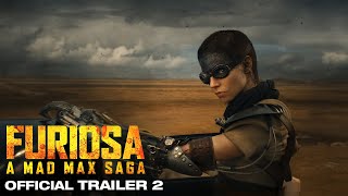 FURIOSA  A MAD MAX SAGA  OFFICIAL TRAILER 2