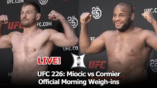 UFC 226 Miocic vs Cormier Official Morning Weighins LIVE  HD
