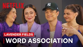 Word Association with the Cast of Lavender Fields  Lavender Fields  Netflix Philippines