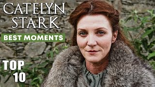 Top 10 Moments of Lady Catelyn Stark  GoT