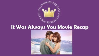 IT WAS ALWAYS YOU Hallmark Movie Recap We loved it