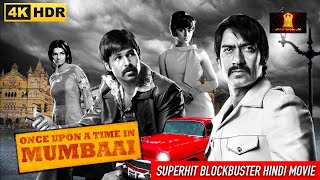 Superhit Blockbuster 4k Hindi Movie Once Upon A Time In Mumbai   Ajay Devgn Emraan Hashmi