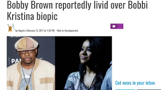 Bobby Brown Is Mad at TV ONE For Shooting A Bobbi Kristina Biopic