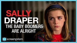 Mad Men Sally Draper  The Baby Boomers Are Alright