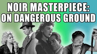 On Dangerous Ground 1951 by Nicholas Ray noirvember